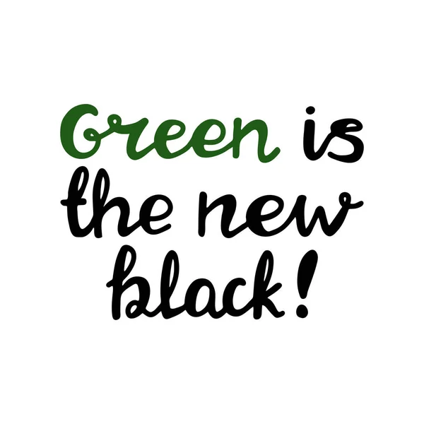 Verde Nuevo Negro Citas Ecológicas Manuscritas Aislado Sobre Blanco Ilustración — Vector de stock