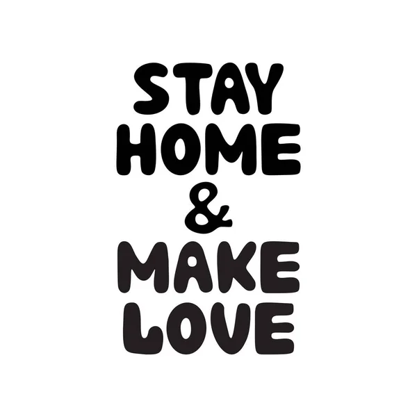 Stay Home Make Love Cute Hand Drawn Doodle Bubble Lettering — Stock Vector