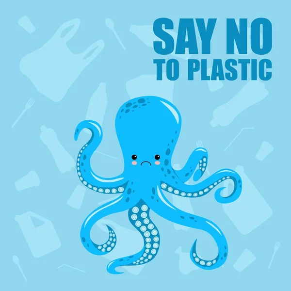 No al plástico. Detener la contaminación plástica oceánica. Lindo pulpo triste. Reciclaje de plástico. Problema ecológico y catástrofe. Dile que no al plástico. Estilo de dibujos animados — Vector de stock
