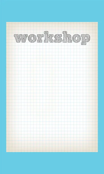 Vektor liniertes Papier und handgeschriebene Wörter Workshop — Stockvektor