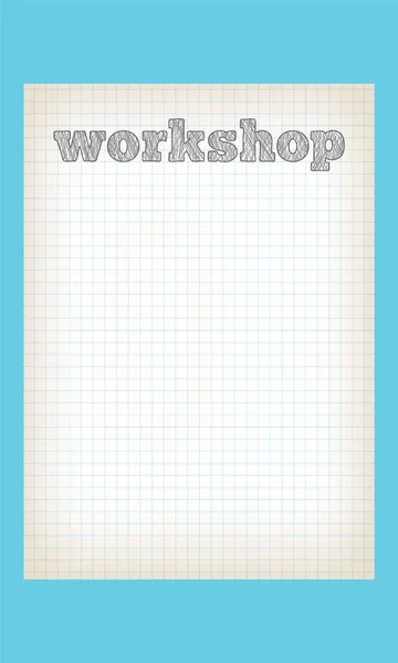 Vector fodrade papper och handskrivna ord workshop — Stock vektor