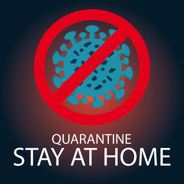Detailed view of coronavirus covid-19 molecule in vector graphic with gradient with crossed out mark and stay at home is quarantine