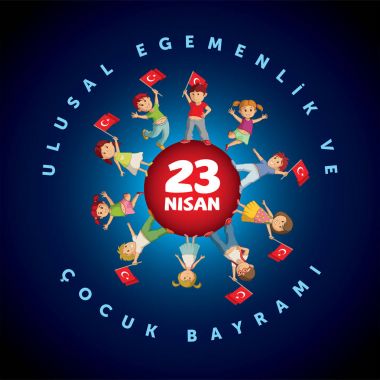 Türkiye 23 Nisan Ulusal egemenlik ve çocuk günü