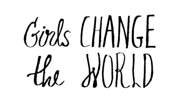 Lányok Megváltoztatják Világot Felirattal Kézzel Írott Felirat Elszigetelt Fehér Alapon — Stock Vector