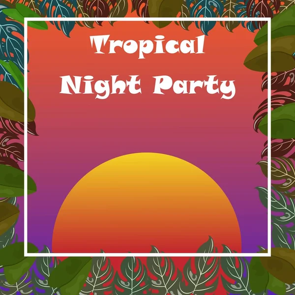 Cartel Vectorial Fiesta Nocturna Tropical Con Hojas Tropicales Puesta Sol — Archivo Imágenes Vectoriales