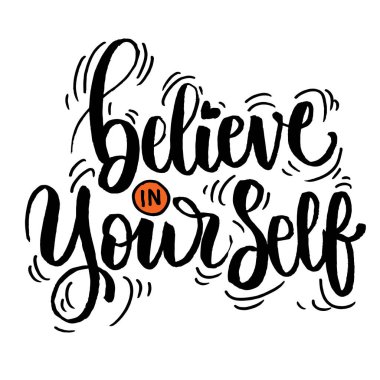 Kendine inan, motivasyon alıntıları, vektör harfleri, izole edilmiş arka plan beyazı.