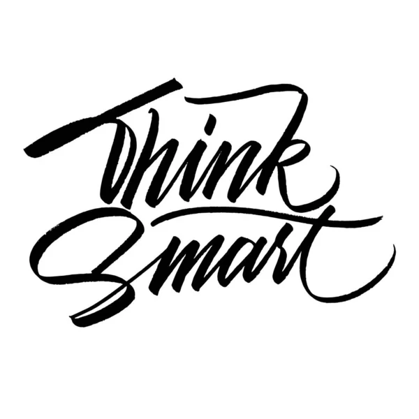 Think Smart Hand Lettering Inscription Text Motivation Inspiration Positive Quote — Stock Vector