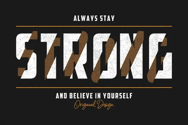 Stay Strong Adalah Slogan Tipografi Untuk Desain Kaos Shirt Cetak - Stok Vektor