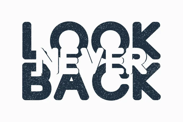 Never Look Back Slogan Teks Untuk Desain Kaos Grafis Tipografi - Stok Vektor