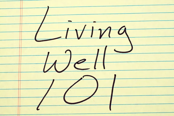 Living Well 101 On A Yellow Legal Pad