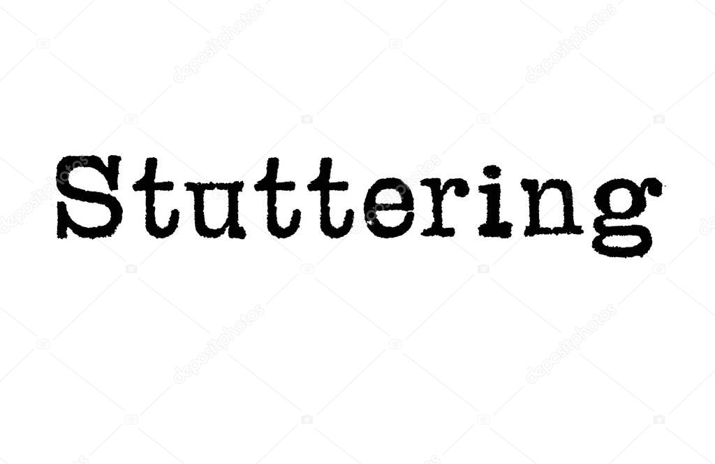 The word Stuttering from a typewriter on a white background