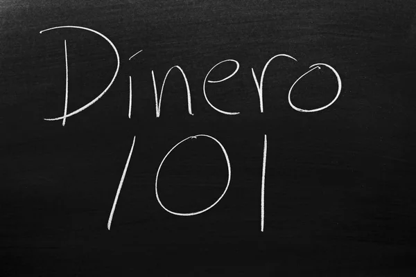 Die Worte Dinero 101 Auf Einer Tafel Kreide — Stockfoto