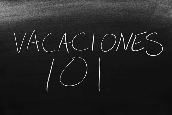 Parole Vacaciones 101 Una Lavagna Gesso Traduzione Vacanza 101 — Foto Stock