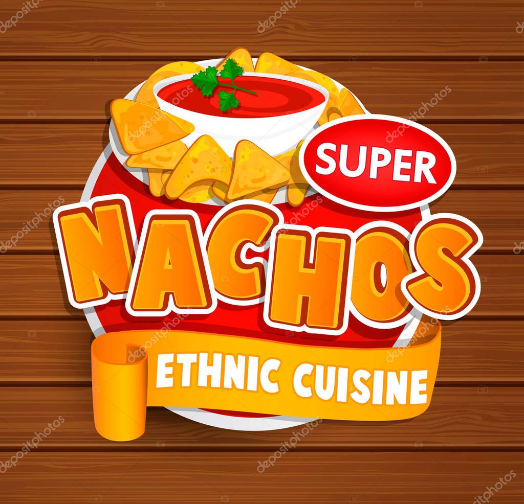 Nachos ethnic cuisine logo and food label or sticker. Concept of mexican food, traditional product design for shops, markets.Vector illustration.