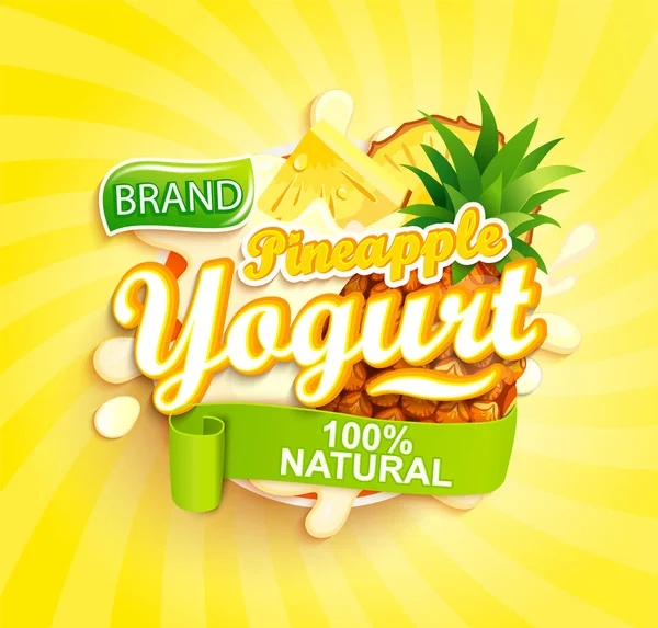 Oznakowanie Jogurtu Ananasowego Naturalne Świeże Owoce Rozpryski Mleka Dla Twojej — Wektor stockowy