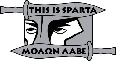 Miğferli ve iki kılıçlı Spartalı asker başı. İngilizce ve Yunanca iki yazı: 'Bu Sparta' ve 'Gel ve al'.