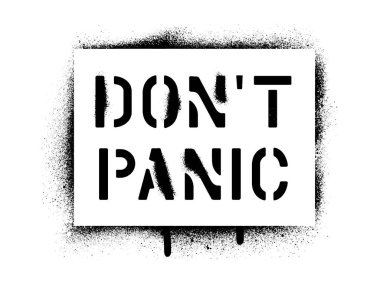 DONT PANIC yazıtları. Motivasyon verici ve cesaret verici bir mesaj. Sprey grafiti kalıbı.