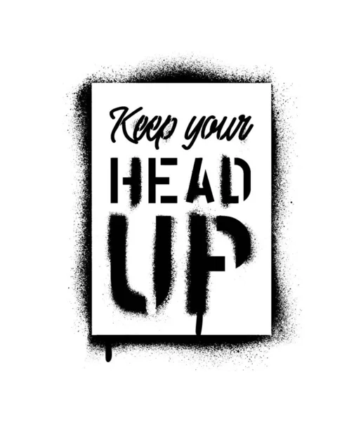 Keep Your Head Motivational Quote Spray Paint Graffiti Stencil White — Stock Vector