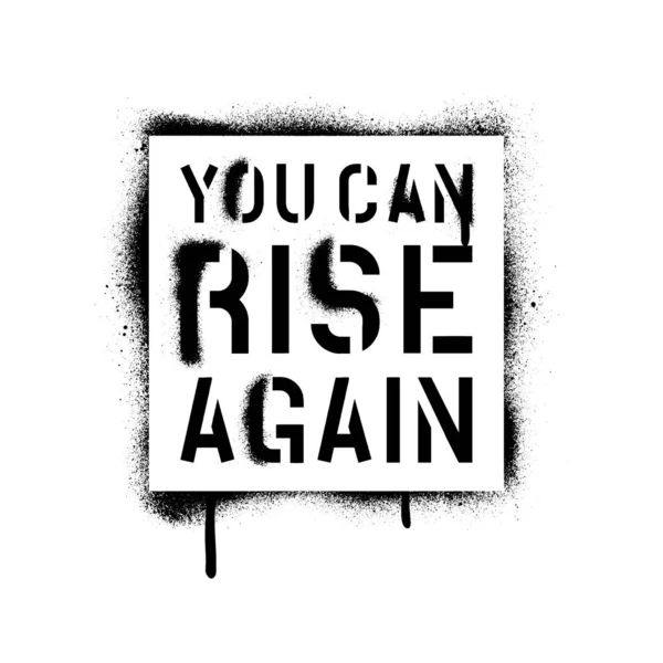 You Can Rise Again Motivational Quote Spray Paint Graffiti Stencil — Stock Vector