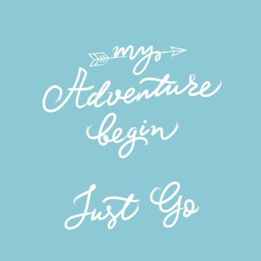 Macera başlasın. Sadece git. Alıntılar. El yazısı. Yeni doğan sanat hediyesi. Çocuk odası duvar sanatı. Vektör