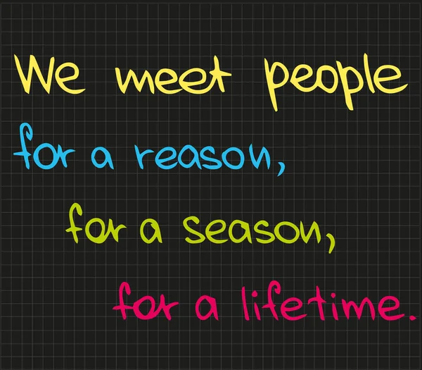 Vi träffar människor av en anledning, säsong, livstid — Stock vektor