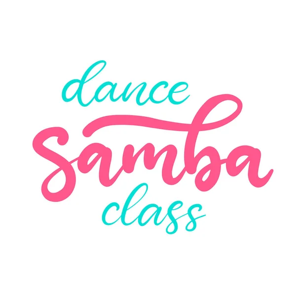 Samba dança classe lettering vetor ilustração. Modelo de design para banner, cartaz de tipografia, logotipo, festa de carnaval . — Vetor de Stock