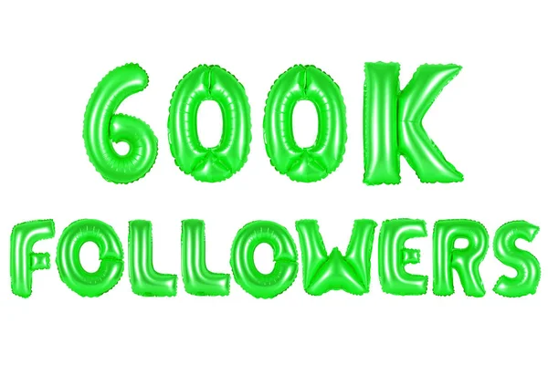 Six hundred thousand followers, green color — Stock Photo, Image