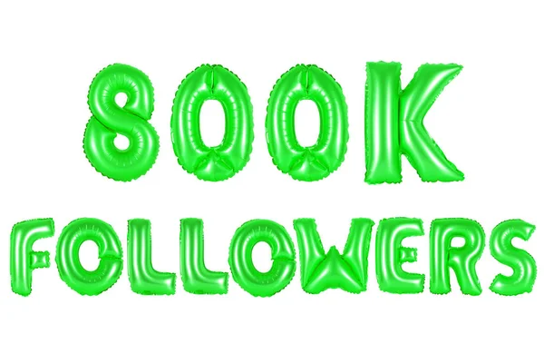 Eight hundred thousand followers, green color — Stock Photo, Image