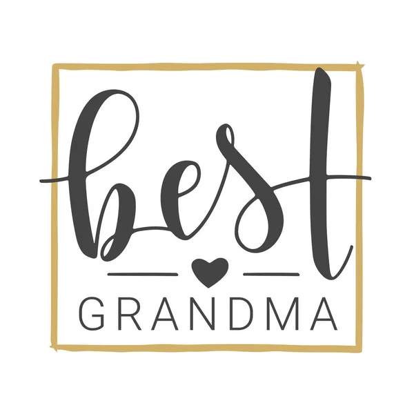 Handwritten Lettering of Best Grandma. Vector Illustration. — Stock Vector