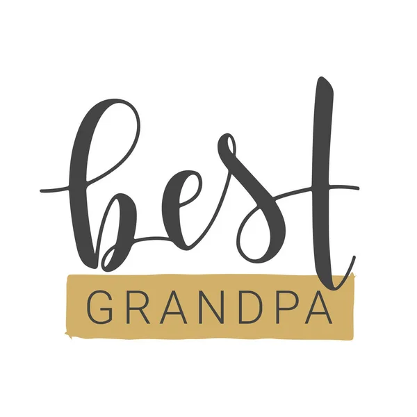 Handwritten Lettering of Best Grandpa. Vector Illustration. — Stock Vector