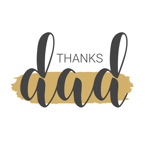 Handwritten Lettering of Thanks Dad. Vector Illustration. — Stock Vector