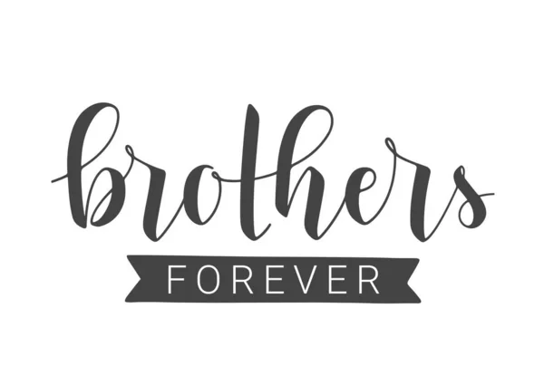 Handwritten Lettering of Brothers Forever. Vector Illustration. — 스톡 벡터