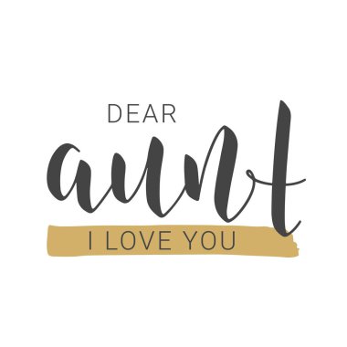 Handwritten Lettering of Dear Aunt I Love You. Vector Illustration. clipart