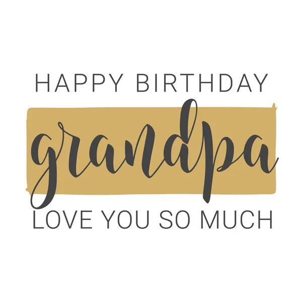 Handwritten Lettering of Happy Birthday Grandpa. Vector Illustration. — Stock Vector