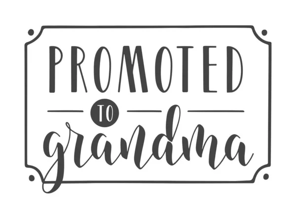 Handwritten Lettering of Promoted to Grandma. Vector Illustration. — Stock Vector