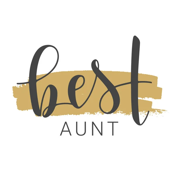 Handwritten Lettering of Best Aunt. Vector Illustration. — Stock Vector