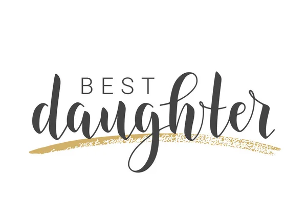 Vector Illustration Handwritten Lettering Best Daughter Template Banner Greeting Card — Stock Vector