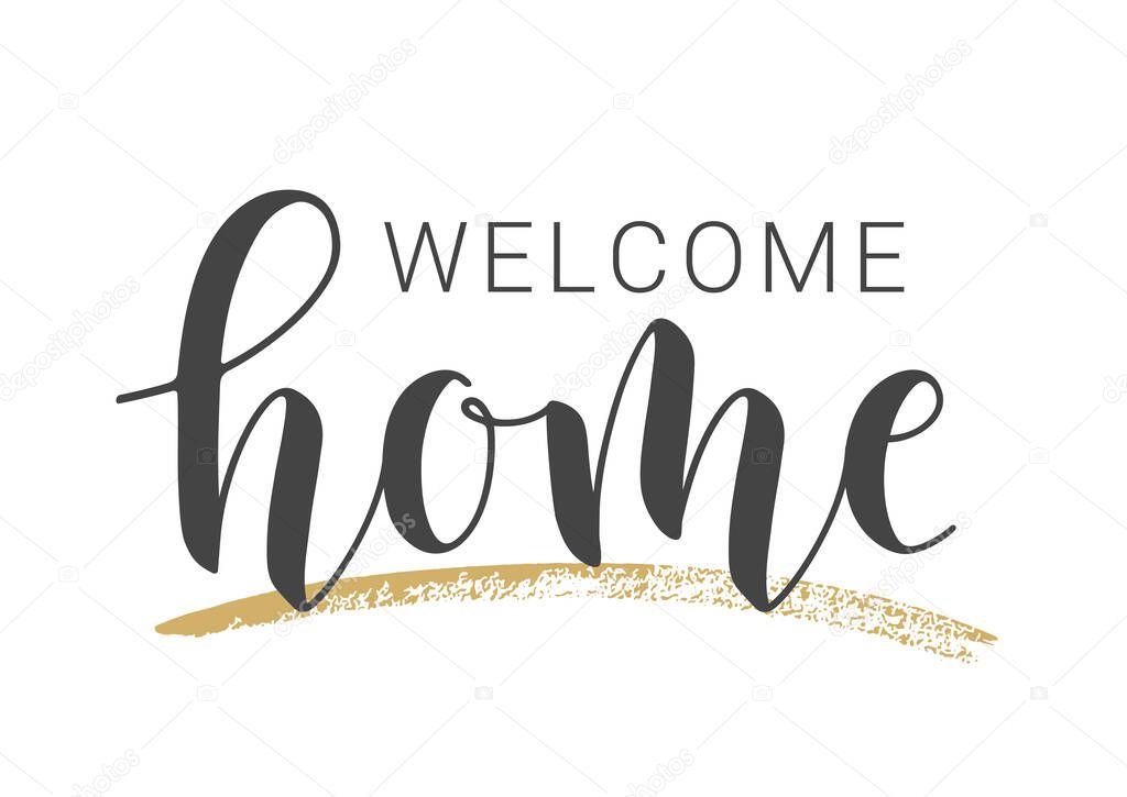 Vector Illustration. Handwritten Lettering of Welcome Home. Template for Banner, Greeting Card, Postcard, Invitation, Party, Poster, Print or Web Product. Objects Isolated on White Background.