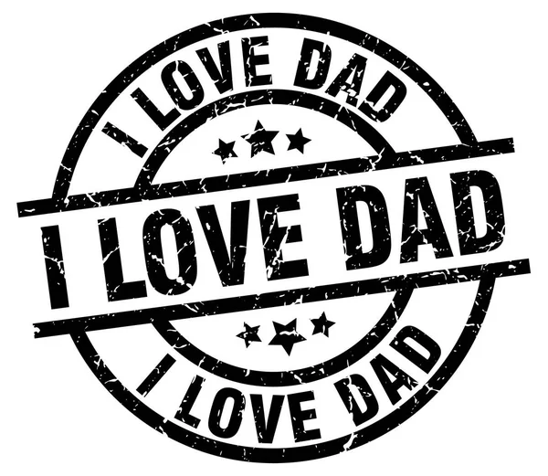 I love dad round grunge black stamp — Stock Vector