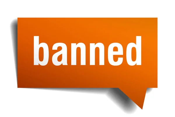 Banned orange 3d speech bubble — Stock Vector