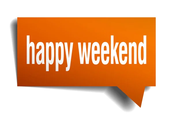 Happy weekend orange 3d speech bubble — Stock Vector