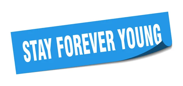 Stay forever young sticker. stay forever young square sign. stay forever young. peeler — Stock Vector