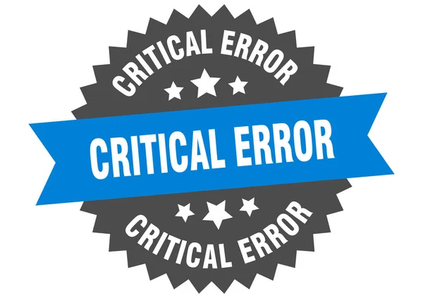 Znak kritické chyby. popisek kruhového pásma kritické chyby. zaokrouhlit kritickou chybovou nálepku — Stockový vektor