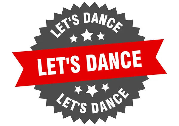 Let 's Dance Zeichen setzen. Let 's dance kreisförmige Band-Label. Runde Let 's Dance-Aufkleber — Stockvektor