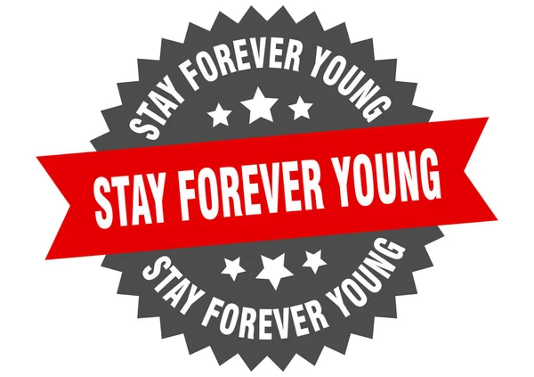 Stay forever young sign. stay forever young circular band label. round stay forever young sticker — Stock Vector