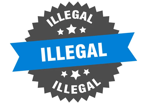 Sinal ilegal. etiqueta de banda circular ilegal. autocolante redondo ilegal — Vetor de Stock