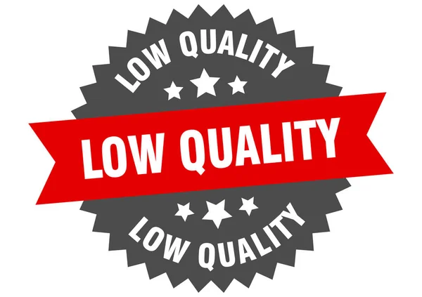 Sinal de baixa qualidade. etiqueta de banda circular de baixa qualidade. etiqueta redonda de baixa qualidade —  Vetores de Stock