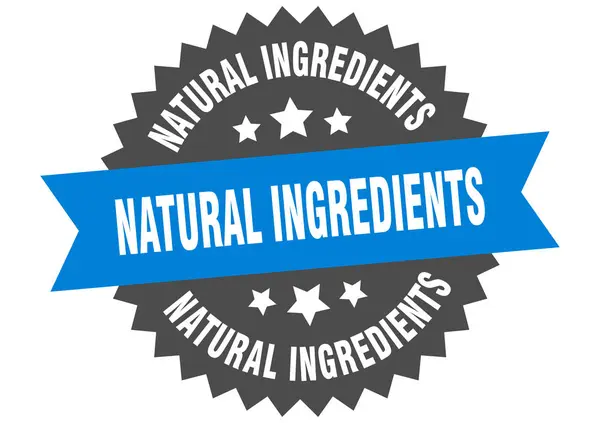 Natürliche Inhaltsstoffe unterzeichnen. natürliche Zutaten kreisförmige Band-Etikett. runde natürliche Zutaten Aufkleber — Stockvektor