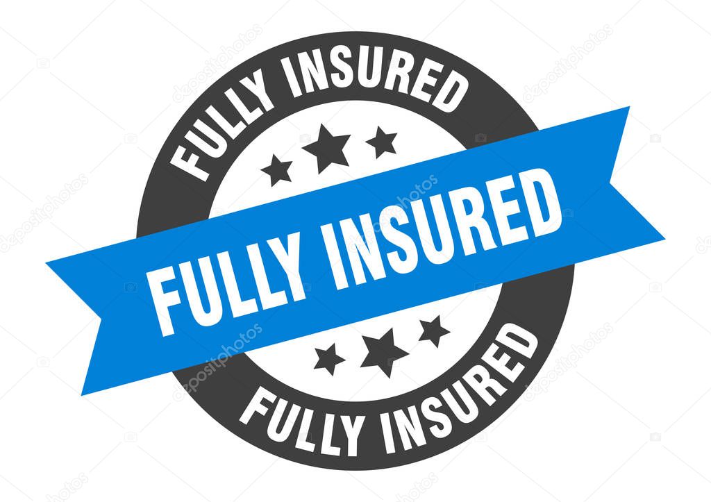 fully insured sign. fully insured round ribbon sticker. fully insured tag