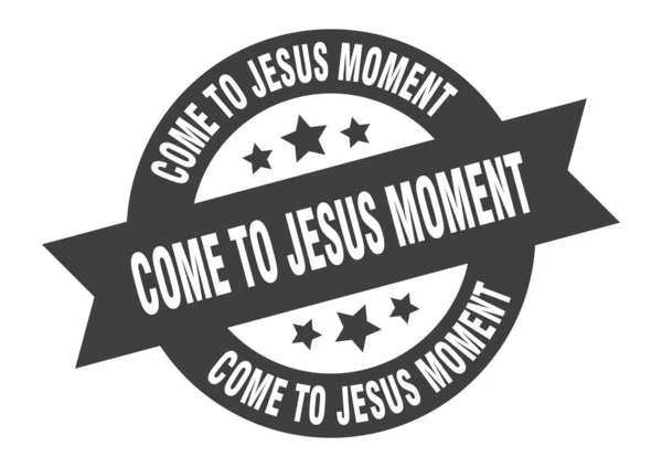 Come-to-jesus moment sign. come-to-jesus moment round ribbon sticker. come-to-jesus moment tag — Stock vektor